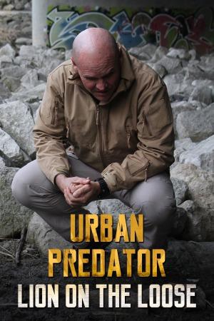 Urban Predator: Lion on the Loose's Poster