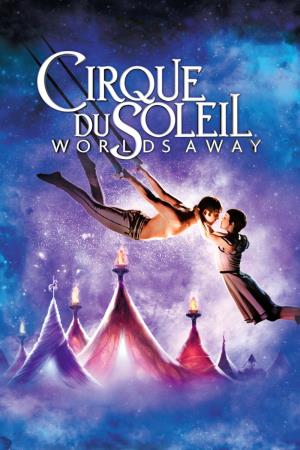 Cirque Du Soleil Worlds Away's Poster