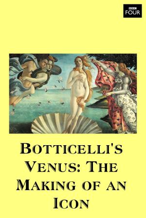 Botticelli's Venus: The Making of an Icon's Poster