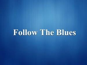 Follow The Blues's Poster