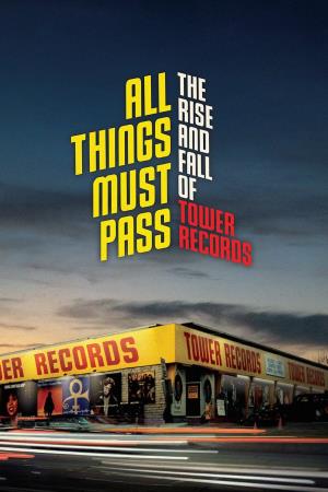 All Things Must Pass: The Rise and Fall of Tower Records's Poster