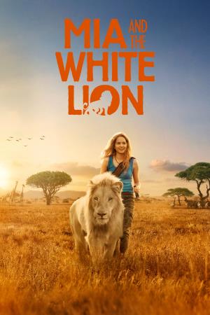 Mia & The White Lion's Poster