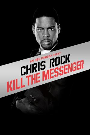 Chris Rock: Kill The Messenger's Poster