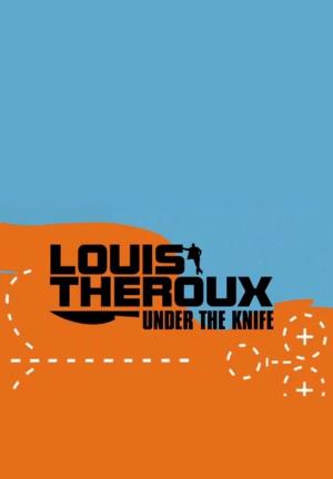 Louis Theroux: Under the Knife's Poster