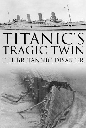 Titanic's Tragic Twin: The Britannic Disaster's Poster
