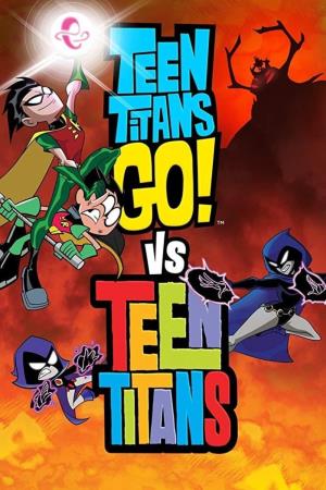 Teen Titans Go! Vs. Teen Titans's Poster