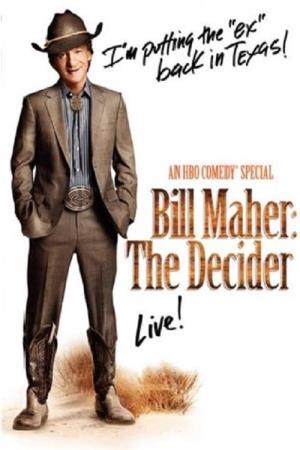 Bill Maher: The Decider's Poster