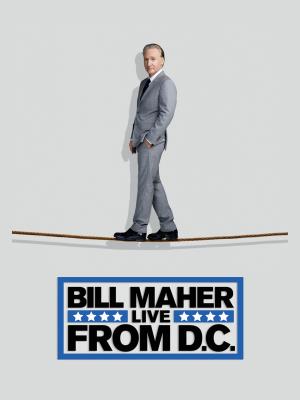 Bill Maher: Live From D.C.'s Poster