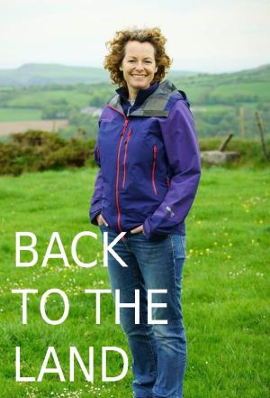 Back to the Land with Kate Humble's Poster