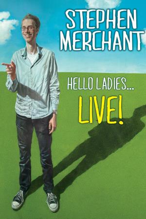 Stephen Merchant: Hello Ladies's Poster