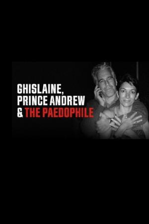 Ghislaine, Prince Andrew and the Paedophile's Poster