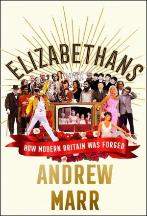 New Elizabethans with Andrew Marr's Poster