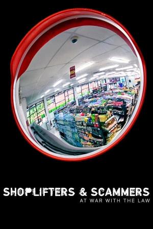 Shoplifters & Scammers: At War With The Law's Poster