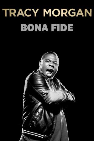 Tracy Morgan: Bona Fide's Poster