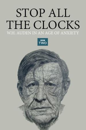 Stop All the Clocks: WH Auden in an Age of Anxiety's Poster