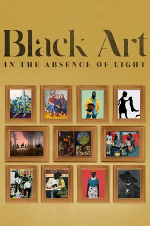 Black Art: In The Absence Of Light's Poster