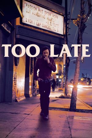 Too Late's Poster