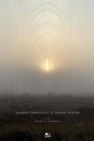 Andrej Tarkovskij. Il cinema come preghiera's Poster