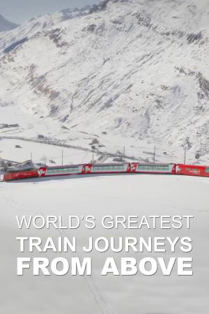 World's Greatest Train Journeys...'s Poster