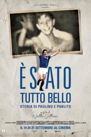 E' stato tutto bello - Storia di Paolino e Pablito's Poster