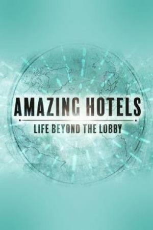 Amazing Hotels: Life Beyond the Lobby S1's Poster