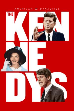 American Dynasties: The Kennedys's Poster