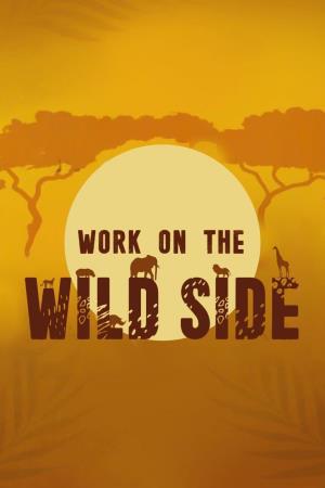 Work on the Wild Side's Poster