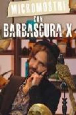 Micromostri con Barbascura X's Poster