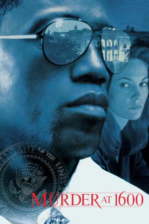 Murder at 1600 - Delitto alla Casa Bianca's Poster