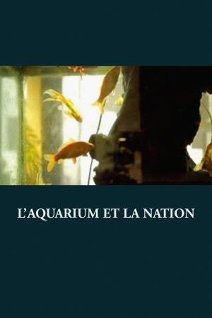 L'Aquarium et la Nation's Poster
