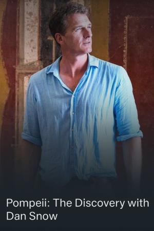 Pompeii: The Discovery with with Dan Snow's Poster