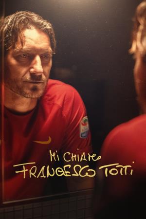 Mi chiamo Francesco Totti's Poster