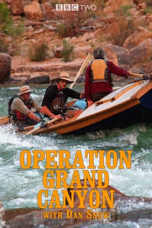 Operation Grand Canyon with Dan Snow's Poster