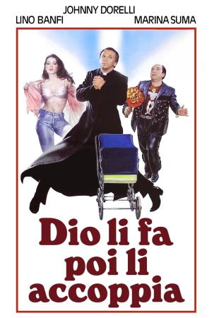Dio li fa poi li accoppia - Dio li fa poi li accoppia's Poster