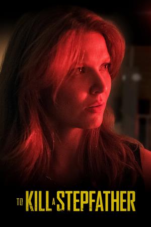 To Kill A Stepfather's Poster