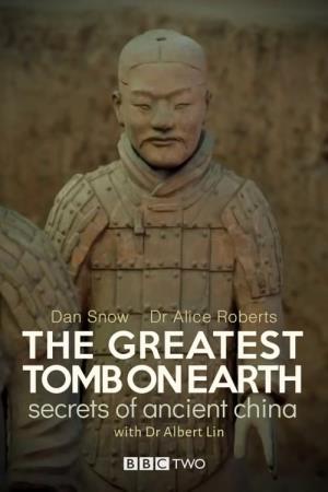 The Greatest Tomb on Earth: Secrets of Ancient China's Poster