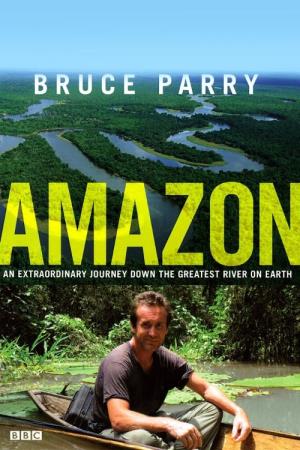 Amazon with Bruce Parry's Poster