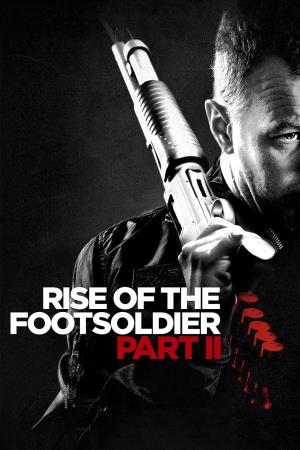 Rise of the Footsoldier Part 2's Poster