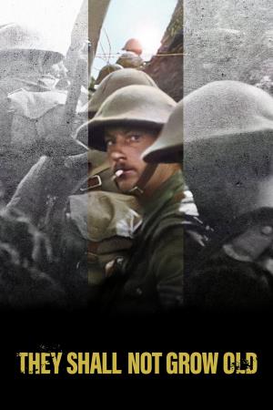 They Shall Not Grow Old - Per sempre giovani's Poster