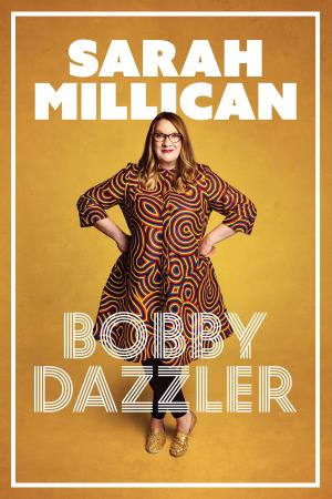 Sarah Millican: Bobby Dazzler's Poster