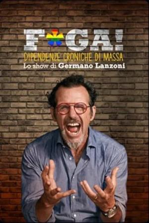 F*Ga! Dipendenze croniche di massa!'s Poster