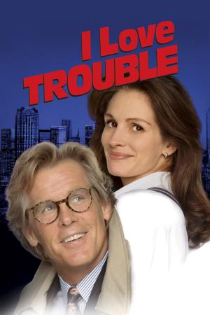 I Love Trouble's Poster