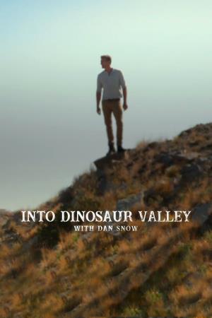 Into Dinosaur Valley with Dan Snow's Poster