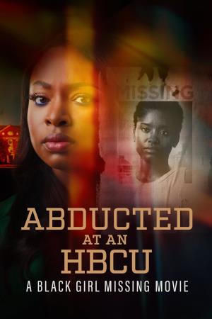 Abducted At An HBCU: A Black Girl Missing Movie's Poster