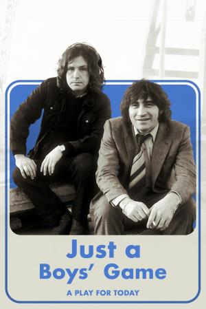 Just a Boys' Game: Play for Today's Poster