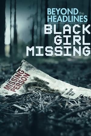 Beyond the Headlines: Black Girl Missing's Poster