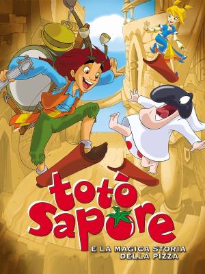 Toto' Sapore e la magica storia della pizza's Poster