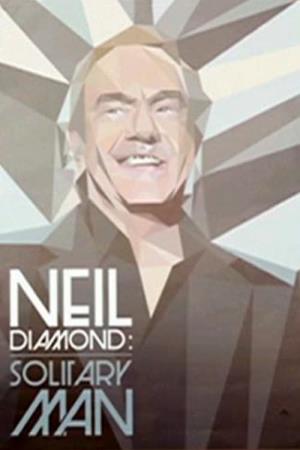 Solitary Man: Neil Diamond's Poster