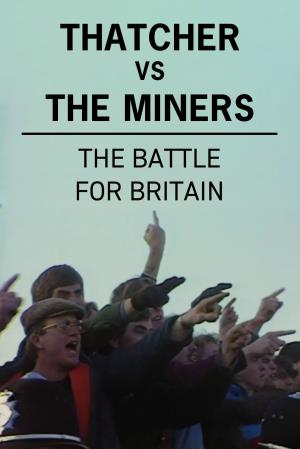 Mrs Thatcher Vs The Miners's Poster