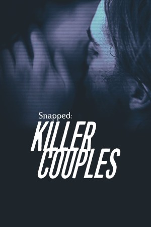 Snapped: Killer Couples's Poster